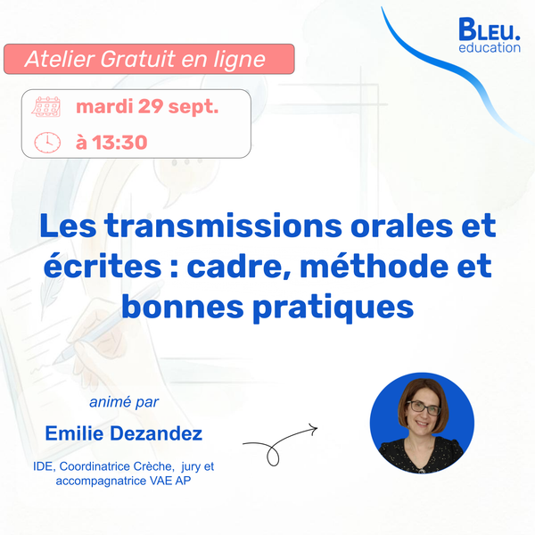 Les transmissions orales et écrites : cadre, méthode et bonnes pratiques
